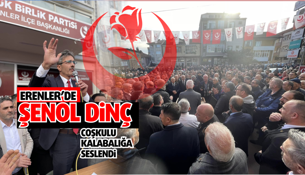 Büyük Birlik Partisi Erenler Belediye Başkan adayı  Şenol DİNÇ ; Erenler için biz de varız!