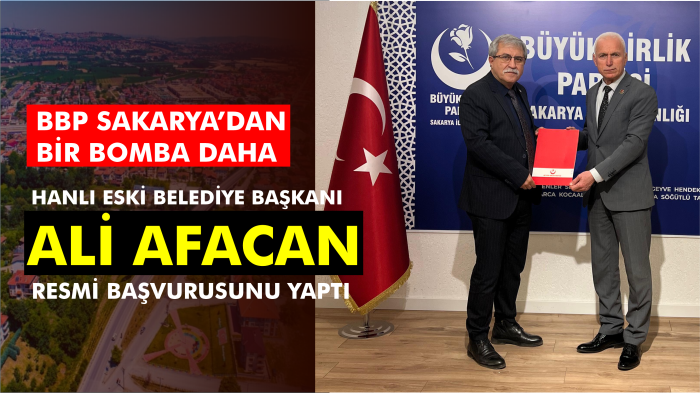 Hanlı Eski Belediye Başkanı Arifiye Belediye Başkanı Aday Adayı ALİ AFACAN Başvurusunu BBP Sakarya İl Başkanlığına Yaptı.