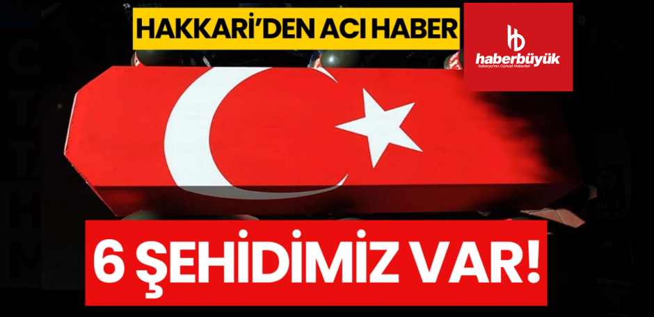 Türkiye'ye acı haber! Hakkari'de Şehit ve Yaralılarımız var